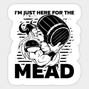 Funny Viking I'm Just Here for the Mead Sticker